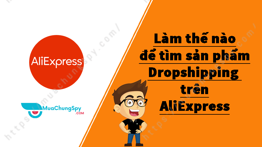Làm Thế Nào để Tìm Sản Phẩm Dropshipping Trên AliExpress