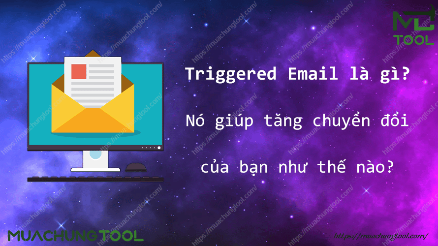 Triggered Email là gì? Nó giúp tăng chuyển đổi của bạn như thế nào?