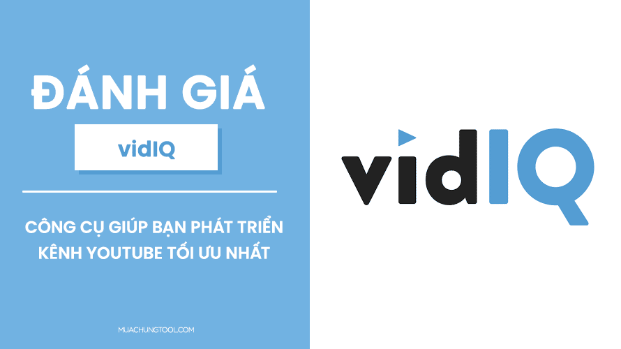 Đánh giá vidIQ #1 Công cụ giúp bạn phát triển kênh Youtube tối ưu nhất