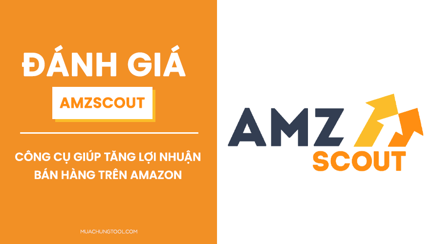 Đánh Giá AMZScout - Công Cụ Giúp Tăng Lợi Nhuận Bán Hàng Trên Amazon