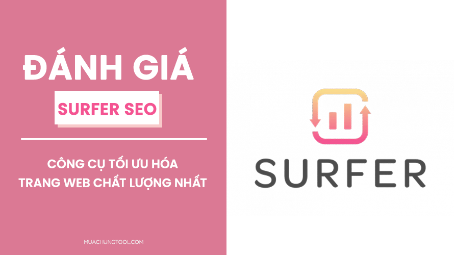 Đánh Giá Surfer Seo - Công Cụ Tối Ưu Hóa Trang Web Chất Lượng Nhất