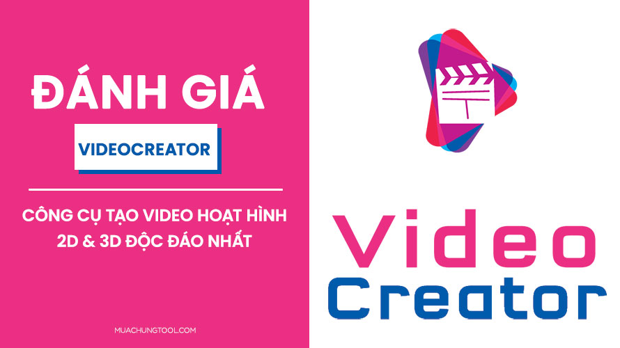 Đánh Giá VideoCreator - Công Cụ Tạo Video Hoạt Hình 2D & 3D Độc Đáo Nhất