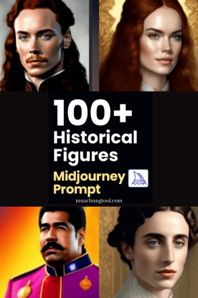 100+ Historical Figures Midjourney Prompt