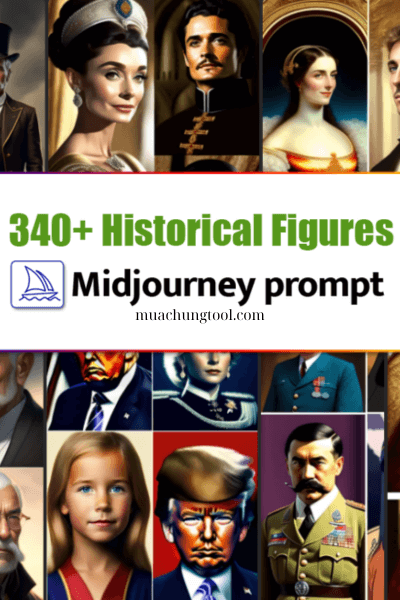 340+ Historical Figures Midjourney Prompt