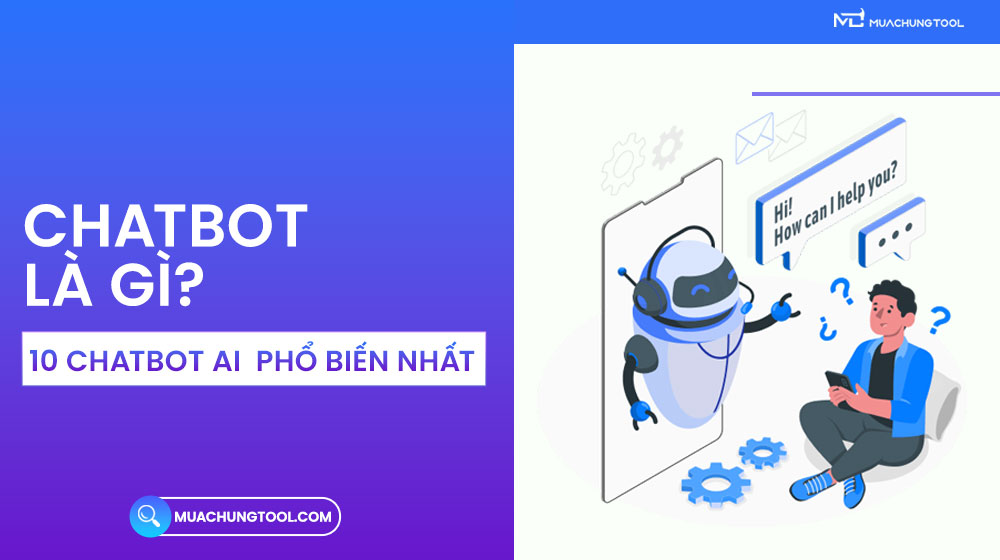 Chatbot Là Gì? 10 Chatbot AI Phổ Biến Nhất Hiện Nay