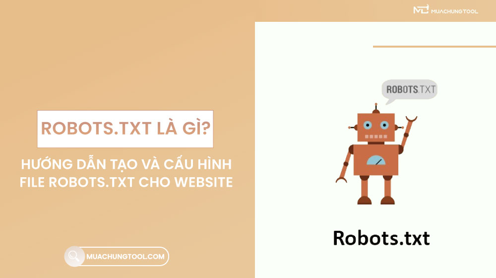 Robots Txt Là Gì Hướng Dẫn Tạo Và Cấu Hình File Robots.txt Cho Website