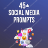 45 Social Media Prompts