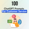 100 Customer Service Prompts